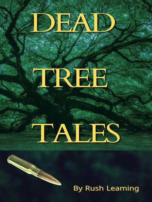 Title details for Dead Tree Tales by Rush Leaming - Available